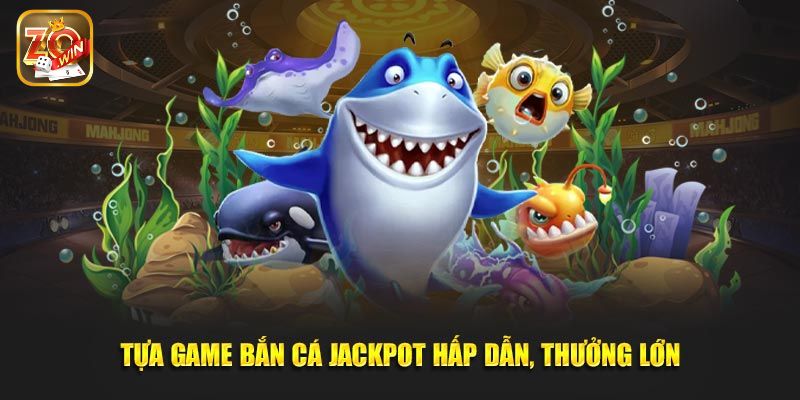 Giới thiệu cơ bản về bắn cá Jackpot
